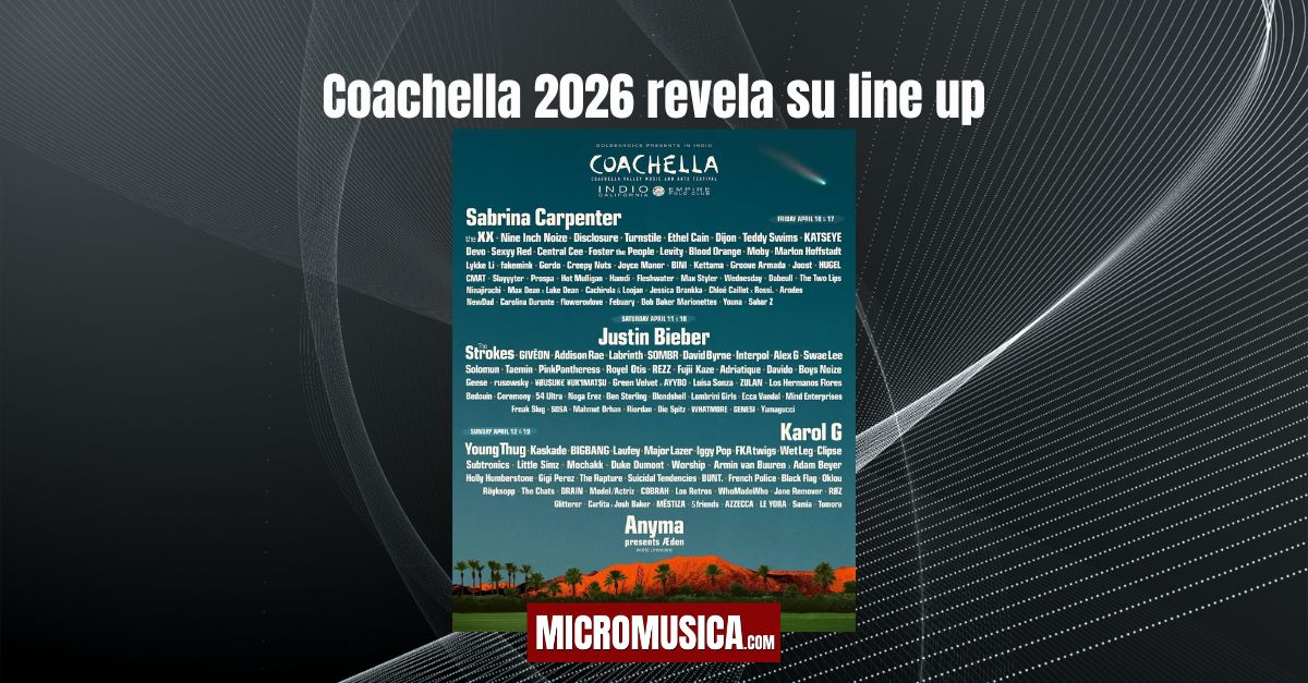 micromusica.com - Coachella 2026 revela su line up: Karol G, Justin Bieber y Sabrina Carpenter encabezarán la edición 25º