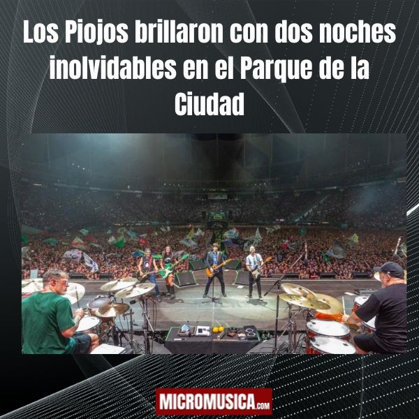 Los Piojos brillaron con dos noches inolvidables en el Parque de la Ciudad: el ritual del rock argentino vuelve con fuerza