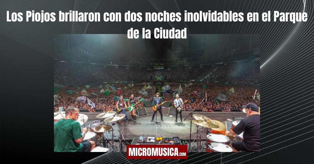 micromusica.com - Los Piojos brillaron con dos noches inolvidables en el Parque de la Ciudad: el ritual del rock argentino vuelve con fuerza
