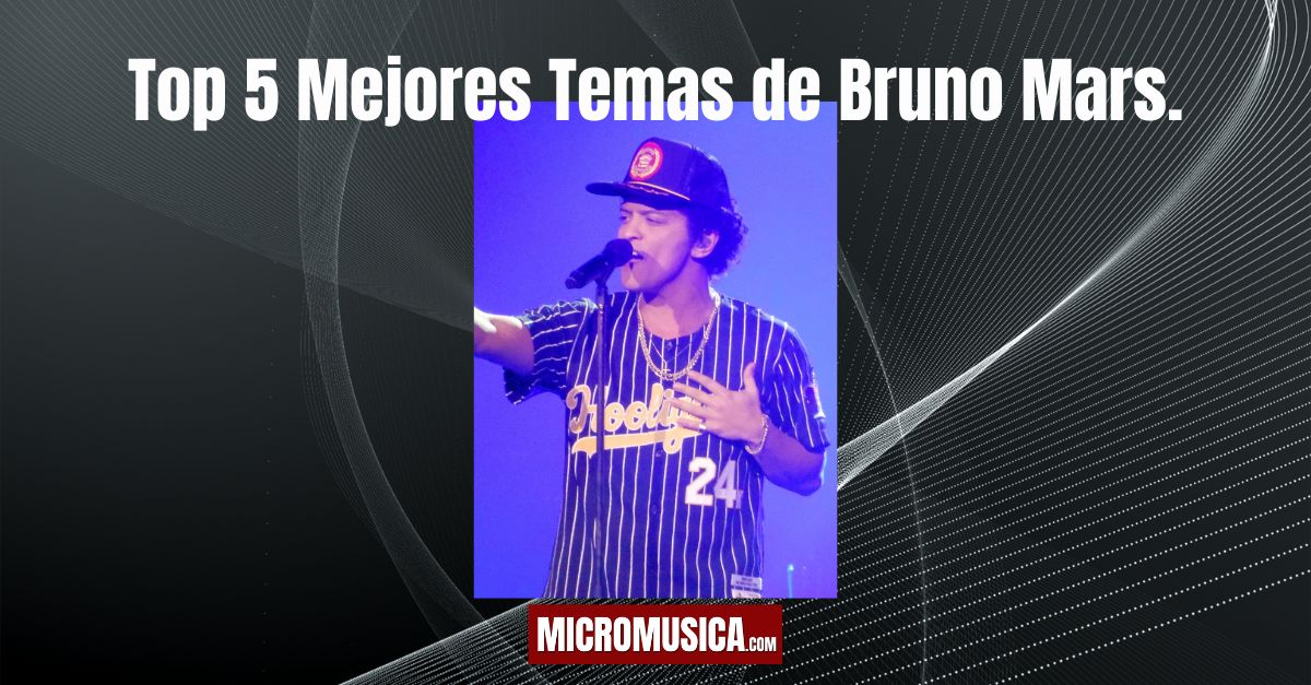 micromusica.com - Top 5 Mejores Temas de Bruno Mars.