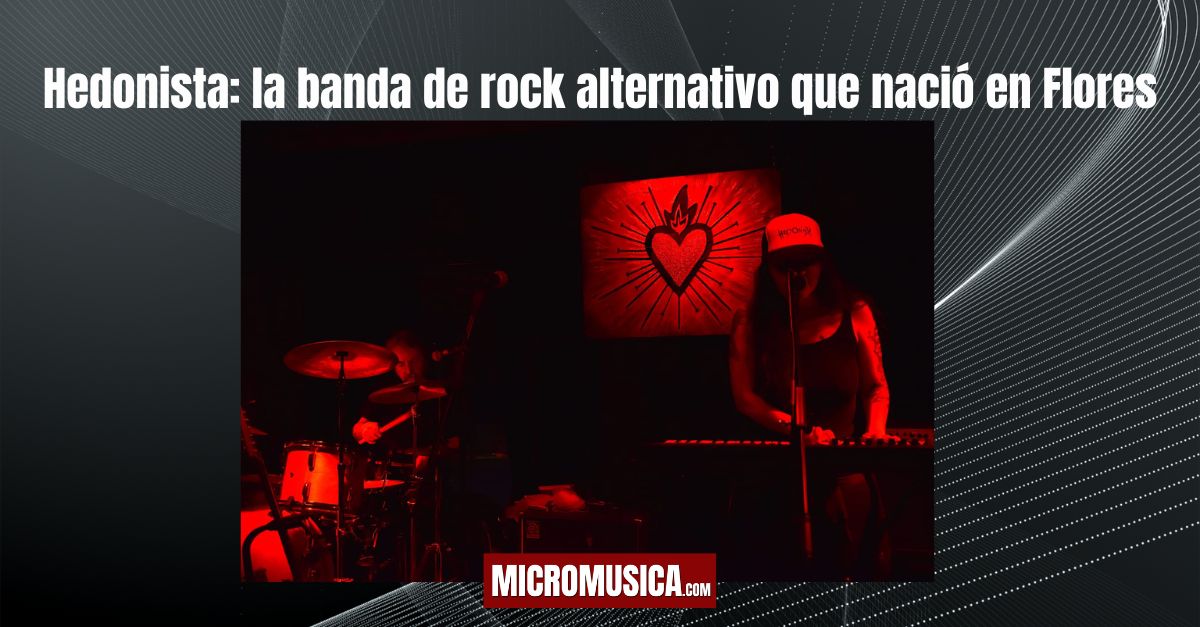 Hedonista: la banda de rock alternativo que nació en Flores y presenta su primer disco Pretender micromusica.com - Hedonista: la banda de rock alternativo que nació en Flores y presenta su primer disco Pretender