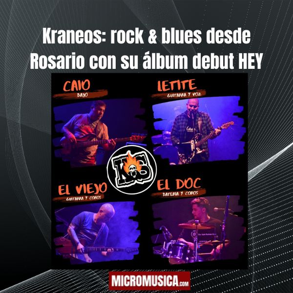Kraneos: rock & blues desde Rosario con su álbum debut HEY micromusica.com - Kraneos: rock & blues desde Rosario con su álbum debut HEY