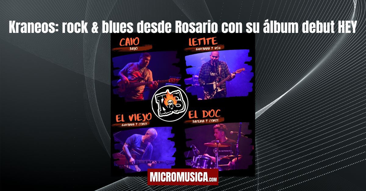 micromusica.com - Kraneos: rock & blues desde Rosario con su álbum debut HEY