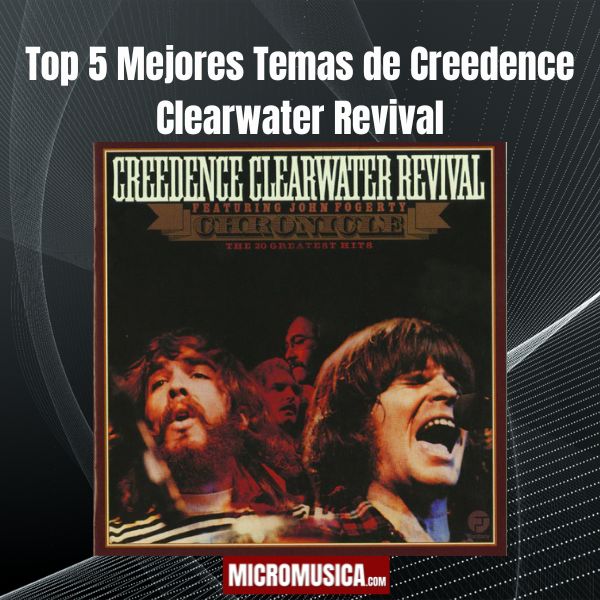 micromusica.com - Top 5 Mejores Temas de Creedence Clearwater Revival