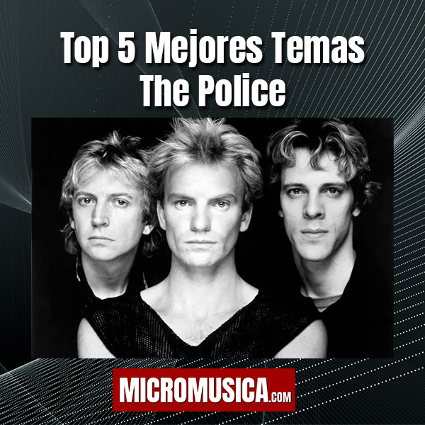 Top 5 Mejores Temas de la legendaria banda ingresa The Police