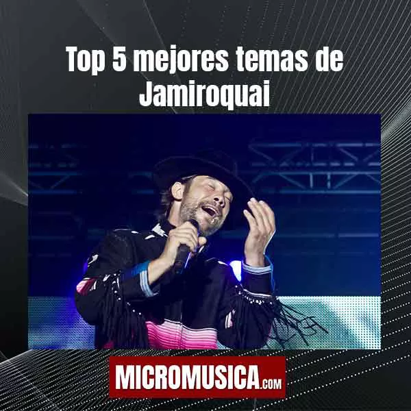 micromusica.com - Top 5 mejores temas de Jamiroquai a puro Funk