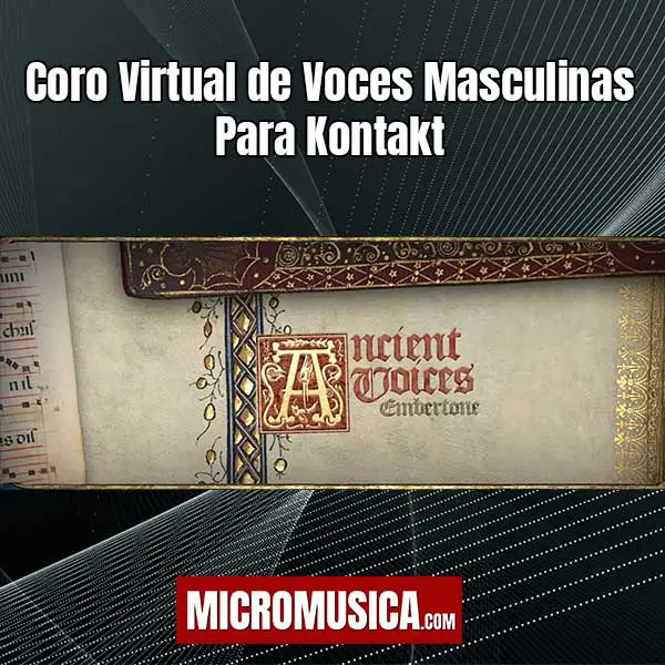 Voces Antiguas, Coro Virtual de Voces Masculinas Para Kontakt 